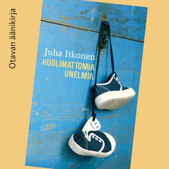 Huolimattomia unelmia - Juha Itkonen