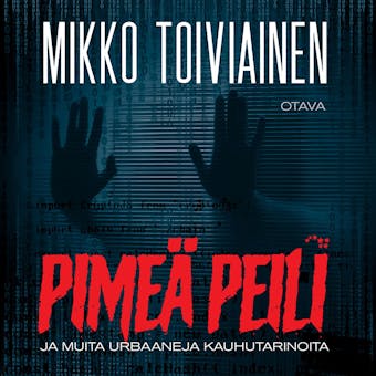 Pimeä peili ja muita urbaaneja kauhutarinoita - Mikko Toiviainen