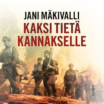 Kaksi tietä Kannakselle - Jani Mäkivalli