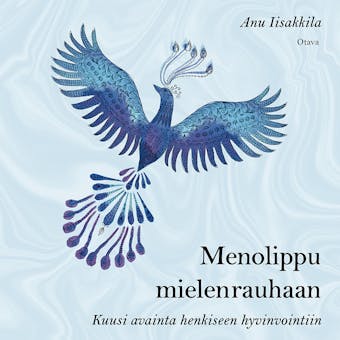 Menolippu mielenrauhaan: Kuusi avainta henkiseen hyvinvointiin