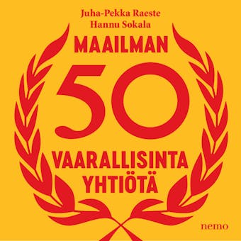 Maailman 50 vaarallisinta yhtiÃ¶tÃ¤ - Juha-Pekka Raeste, Hannu Sokala