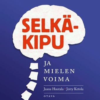 Selkäkipu ja mielen voima - Jerry Ketola, Jaana Hautala