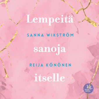 Meditaatio - Lempeitä sanoja itselle: Lempeitä sanoja itselle - Reija Könönen, Sanna Wikström