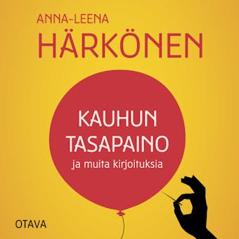 Kauhun tasapaino ja muita kirjoituksia - Anna-Leena Härkönen