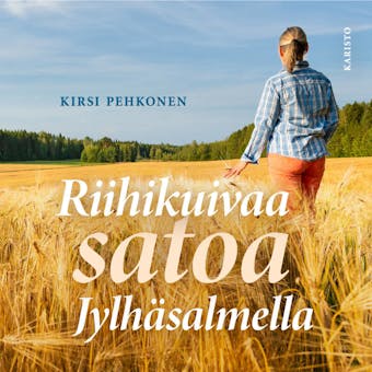 Riihikuivaa satoa Jylhäsalmella - Kirsi Pehkonen