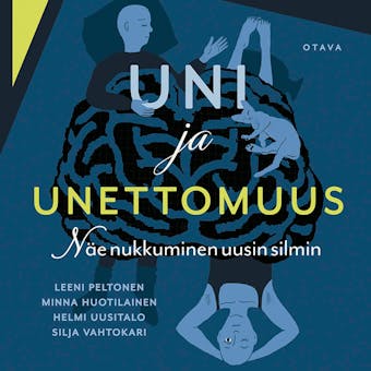 Uni ja unettomuus: NÃ¤e nukkuminen uusin silmin - Helmi Uusitalo, Leeni Peltonen, Minna Huotilainen, Silja Vahtokari