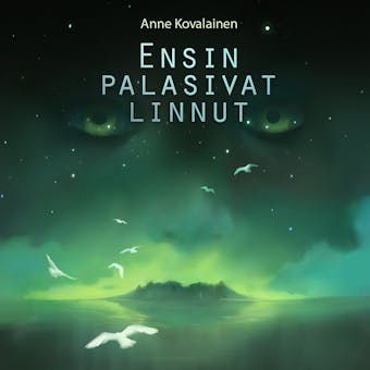 Ensin palasivat linnut - Anne Kovalainen