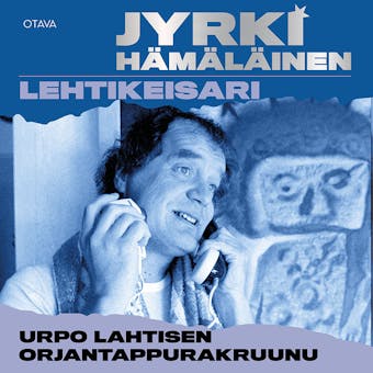 Lehtikeisari: Urpo Lahtisen orjantappurakruunu - Jyrki Hämäläinen