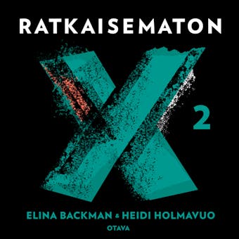 Ratkaisematon 2: Susanne Lindholmin tapaus - Elina Backman, Heidi Holmavuo