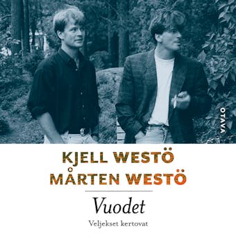 Vuodet: Veljekset kertovat - Kjell Westö, Mårten Westö
