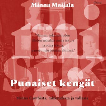 Punaiset kengät − Minna Canthista, rakkaudesta ja vallasta - Minna Maijala