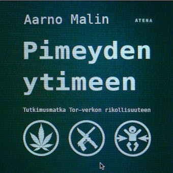 Pimeyden ytimeen: Tutkimusmatka Tor-verkon rikollisuuteen