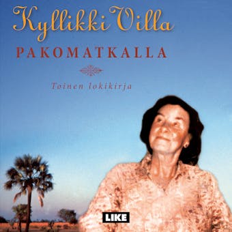 Pakomatkalla - toinen lokikirja - Kyllikki Villa