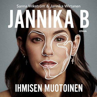 Jannika B - Ihmisen muotoinen - Sanna Wikström, Jannika Wirtanen
