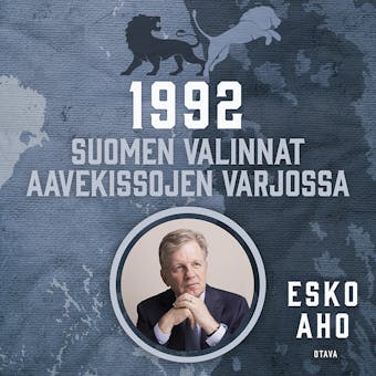 1992: Suomen valinnat aavekissojen varjossa - Esko Aho