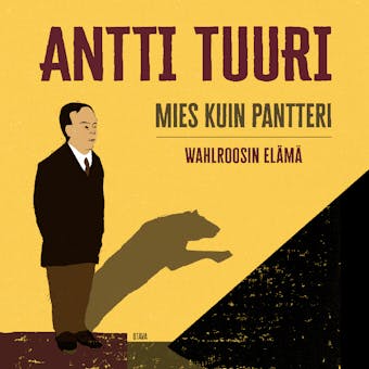 Mies kuin pantteri: Wahlroosin elÃ¤mÃ¤ - Antti Tuuri