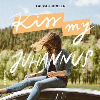 Kiss My JUHANNUS - Laura Suomela