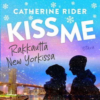 Kiss Me - Rakkautta New Yorkissa - Catherine Rider