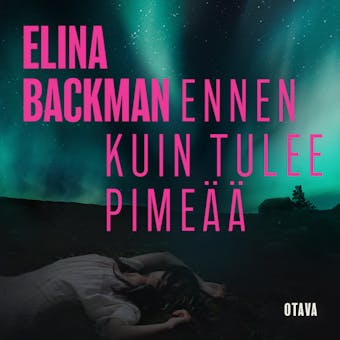 Ennen kuin tulee pimeää - Elina Backman