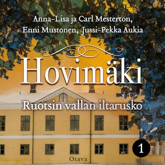 Ruotsin vallan iltarusko - Enni Mustonen, Anna-Liisa Mesterton, Carl Mesterton, Jussi-Pekka Aukia