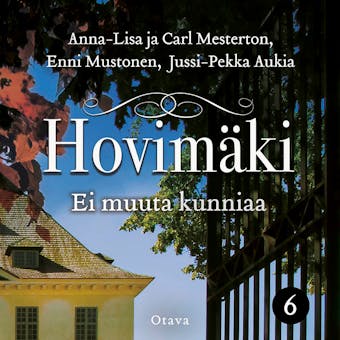 Ei muuta kunniaa - Enni Mustonen, Carl Mesterton, Jussi-Pekka Aukia, Anna-Lisa Mesterton