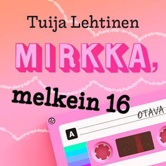 Mirkka, melkein 16 - Tuija Lehtinen