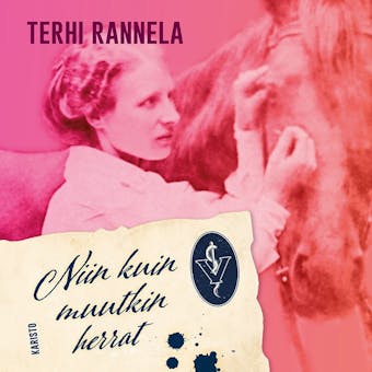Niin kuin muutkin herrat: Romaani eläinlääkäri Agnes Sjöbergin elämästä - Terhi Rannela