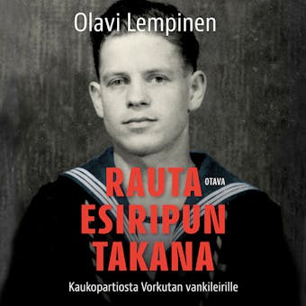 Rautaesiripun takana: Kaukopartiosta Vorkutan vankileirille - Olavi Lempinen