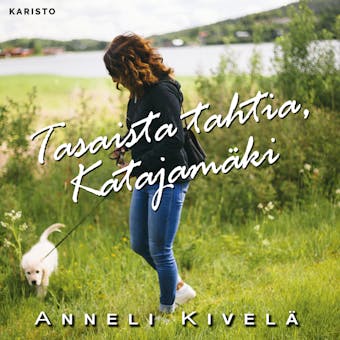 Tasaista tahtia, Katajamäki - Anneli Kivelä