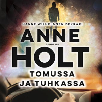 Tomussa ja tuhkassa - Anne Holt