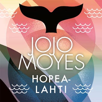 Hopealahti - Jojo Moyes