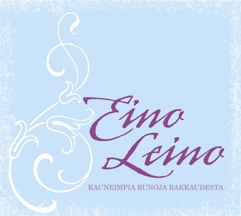 Kauneimpia runoja rakkaudesta - Eino Leino
