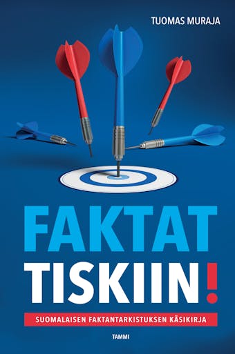 Faktat tiskiin!: Suomalaisen faktantarkistuksen kÃ¤sikirja - undefined
