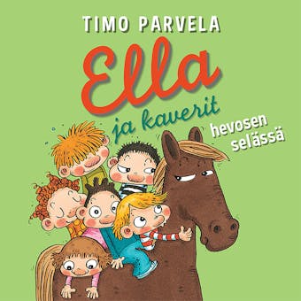 Ella ja kaverit hevosen selässä - Timo Parvela