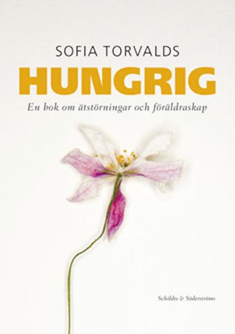 Hungrig: en bok om ätstörningar och föräldraskap - undefined