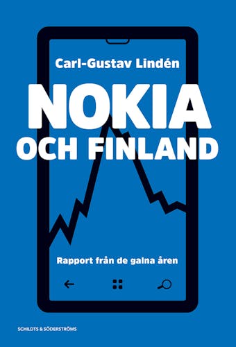 Nokia och Finland: Rapport från de galna åren - Carl-Gustav Lindén