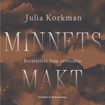 Minnets makt: Berättelser från rättssalen - Julia Korkman