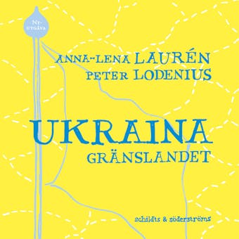 Ukraina - gränslandet - Peter Lodenius, Anna-Lena Laurén