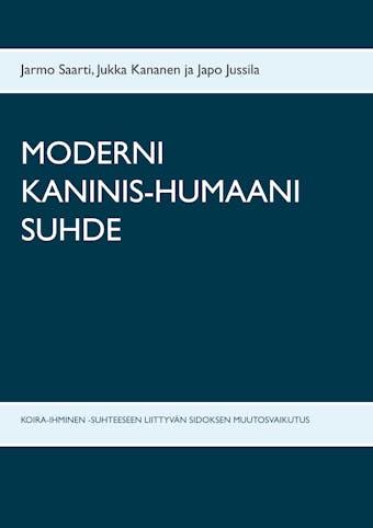 MODERNI KANINIS-HUMAANI SUHDE - Jukka Kananen, Japo Jussila, Jarmo Saarti