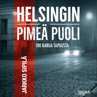 Helsingin pimeä puoli: Rikoskävelyllä Helsingin keskustassa - undefined