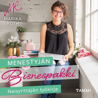 Menestyjän bisnespakki: Naisyrittäjän työkirja - Marika Roth