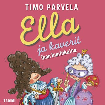 Ella ja kaverit ihan kuninkaina