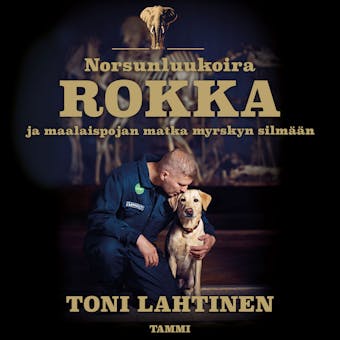 Norsunluukoira Rokka: -  ja maalaispojan matka myrskyn silmään - Toni Lahtinen
