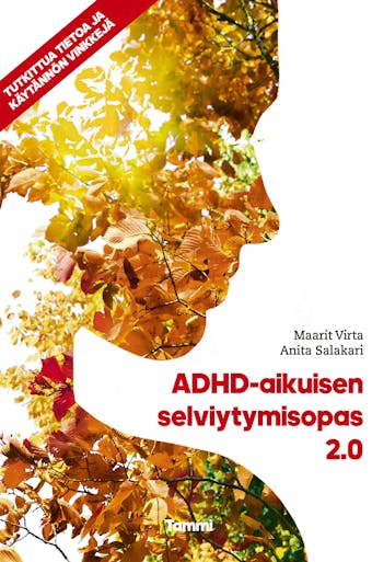 ADHD-aikuisen selviytymisopas 2.0: Tutkittua tietoa ja käytännön vinkkejä - Maarit Virta, Anita Salakari