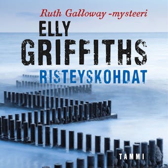 Risteyskohdat: Ruth Galloway 1 - Elly Griffiths