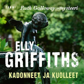 Kadonneet ja kuolleet - Elly Griffiths