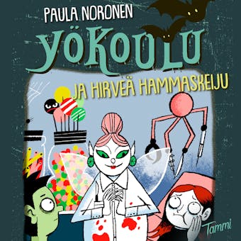 Yökoulu ja hirveä hammaskeiju - Paula Noronen