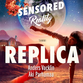 Replica. Sensored Reality 3 - Anders Vacklin, Aki Parhamaa