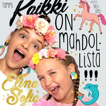 Elina ja Sofia, Kaikki on mahdollista!
