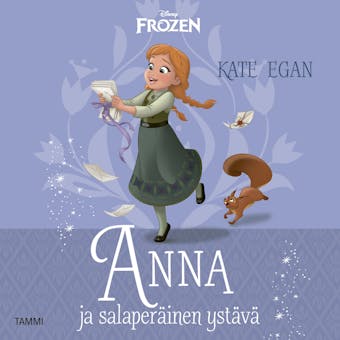 Anna ja salaperäinen ystävä: Frozen - Disney Disney, Kate Egan